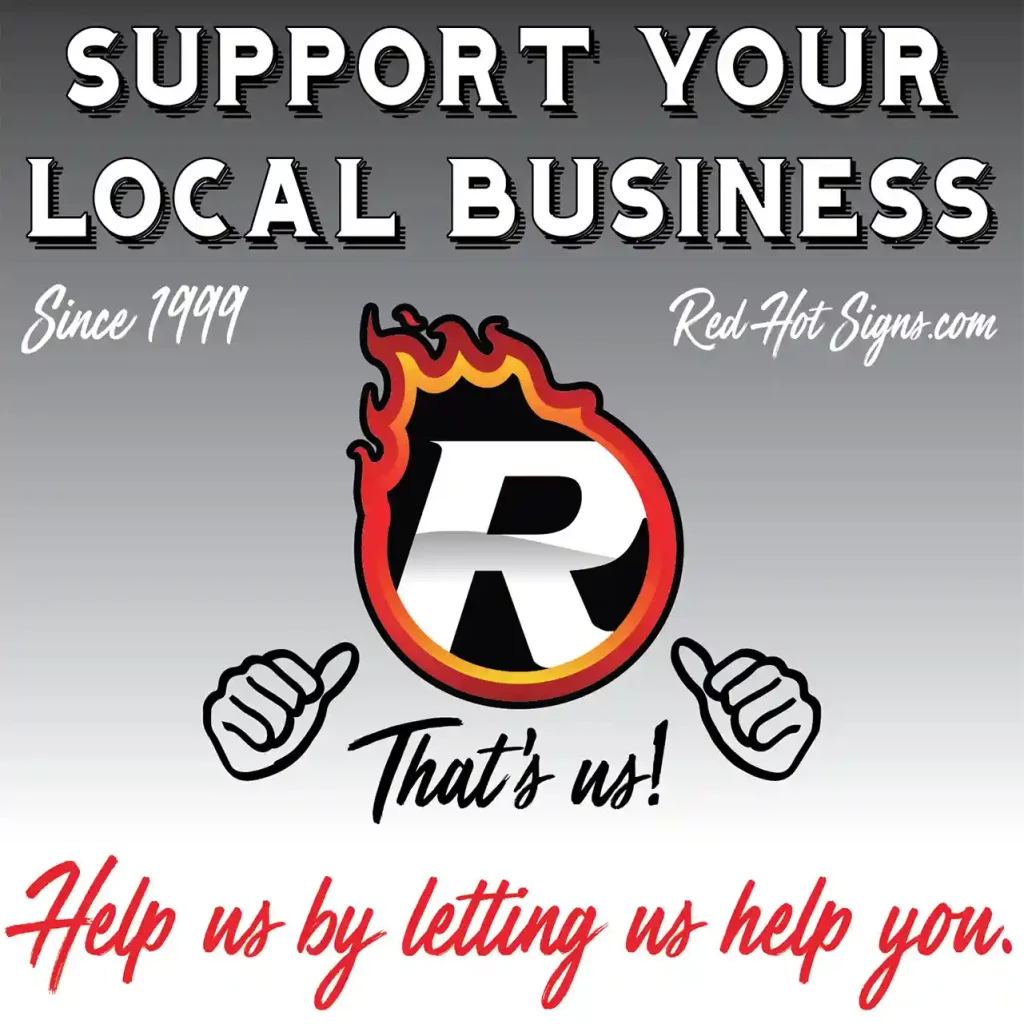 Red Hot Signs - Support Local Business